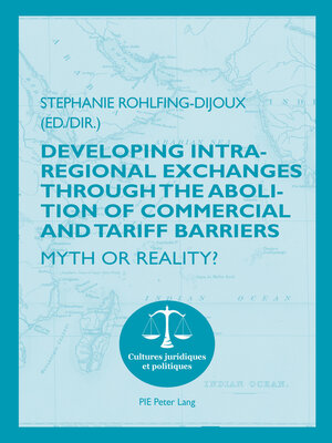 cover image of Developing Intra-regional Exchanges through the Abolition of Commercial and Tariff Barriers / Labolition des barrières commerciales et tarifaires dans la région de lOcéan indien